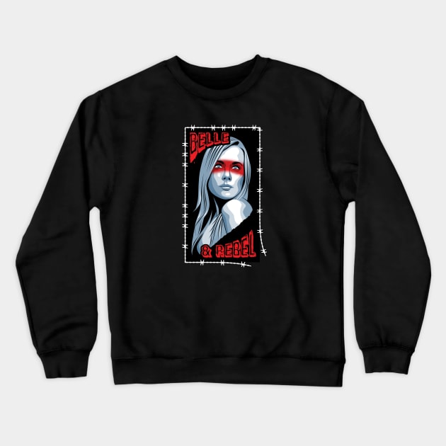 Belle and Rebel - women empowerment Crewneck Sweatshirt by TMBTM